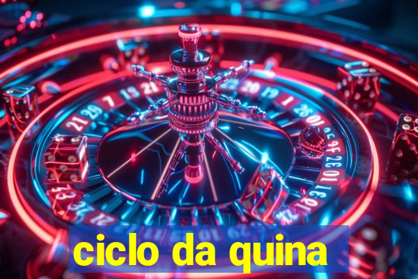 ciclo da quina